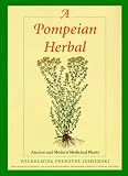 A Pompeian Herbal: Ancient and Modern Medicinal Plants