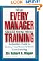 What Every Manager Should Know About Training: An Insider's Guide to Getting Your Money's Worth From Training.