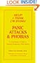 Help! I Think I'm Dying! Panic Attacks & Phobias: A Consumer's Guide to Getting Treatment That Works