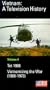Vietnam: A Television History vol. 4 - Tet 1968; Vietnamizing the War (1968-1973) [VHS]