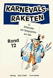 Karnevals-Raketen: Karnevals - Raketen 12: 15 Buettenreden und Zwiegespraeche aus Koeln: Bd 12