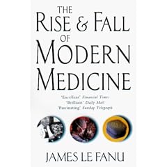 The Rise and Fall of Modern Medicine (Taschenbuch)