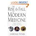 The Rise and Fall of Modern Medicine
