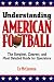Book Understanding American Football: The Simplest, Clearest, and Most Detailed Guide for Spectators