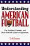 Understanding American Football: The Simplest, Clearest and Most Detailed Guide for Spectators