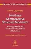 Nonlinear Computational Structural Mechanics: New Approaches and Non-Incremental Methods of Calculation (Mechanical Engi