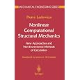 Nonlinear Computational Structural Mechanics: New Approaches and Non-Incremental Methods of Calculation (Mechanical... by Pierre Ladeveze and J.G. Simmonds