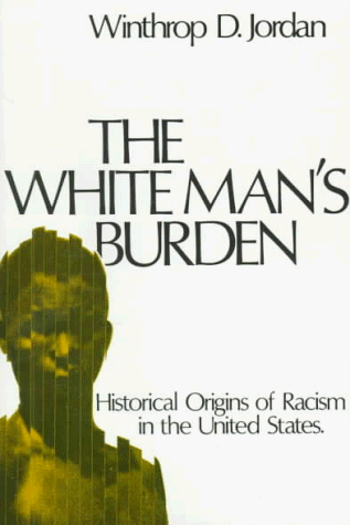 The White Man's Burden: Historical Origins of Racism in the United States (Galaxy Books) under History in The Books Store