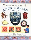 Step into the Aztec and Maya World (The Step into Series)
