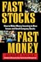 Fast Stocks/Fast Money: How to Make Money Investing in New Issues and Small Company Stocks