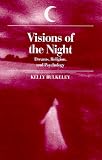 Visions of the Night
 Dreams
 Religion
 and Psychology (SUNY Series in Dream Studies),
Kelly Bulkeley