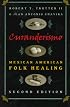 Curanderismo: Mexican American Folk Healing