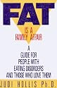 Fat is a Family Affair: A Guide for People with Eating Disorders and Those Who Love Them