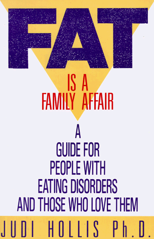 Fat is a Family Affair: A Guide for People with Eating Disorders and Those who Love Them Book Image