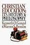 Christian Education: Its History and Philosophy
