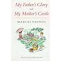 My Father's Glory & My Mother's Castle: Marcel Pagnol's Memories of Childhood