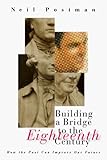 Building a Bridge to the 18th Century: How the Past Can Improve Our Future