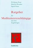 Ratgeber f�r Medikamentenabh�ngige und ihre Angeh�rigen
