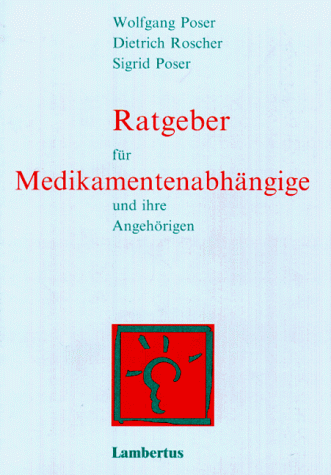 Ratgeber f�r Medikamentenabh�ngige und ihre Angeh�rigen