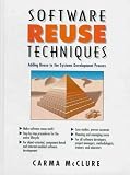 Software Reuse Techniques: Adding Reuse to the System Development Process