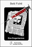 Injiziert. Drogenroman: Eine Drogenkarriere