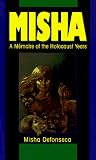 Misha: A Memoire of the Holocaust Years