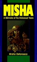 Misha: A Memoire of the Holocaust Years