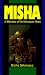 Misha: A Memoire of the Holocaust Years by Misha Defonseca ISBN 0963525778