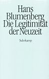 Die Legitimit&auml;t der Neuzeit - Hans Blumenberg