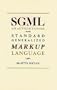 SGML: An Author's Guide to the Standard Generalized Markup Language