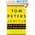 The Tom Peters Seminar: Crazy Times Call For Crazy Organizations