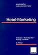 Hotel-Marketing: Strategien - Marketing-Mix - Planung - Kontrolle