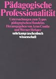 Pädagogische Professionalität: Untersuchungen zum Typus pädagogischen Handelns