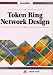 Books : Token Ring Network Design (Data Communications and Networks)