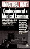 Unnatural Death: Confessions of a Medical Examiner