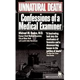 Unnatural Death: Confessions of a Medical Examiner ~ Michael M. Baden