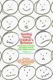 Books : Guiding Young Children's Behavior: Helpful Ideas for Parents & Teachers from 28 Early Childhood Experts