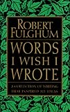 Words I Wish I Wrote: A Collection of Writing That Inspired My Ideas