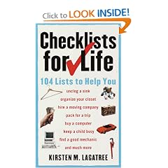 Checklists for Life: 104 Lists to Help You Get Organized, Save Time, and Unclutter Your Life