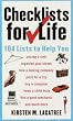 Checklists for Life: 104 Lists to Help You Get Organized, Save Time, and Unclutter Your Life
