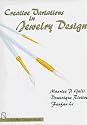 Creative Variations in Jewelry Design (Schiffer Design Book)
