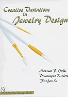 Creative Variations in Jewelry Design (Schiffer Design Book)