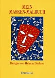 Mein Masken- Malbuch - Ein neuer Weg zur Selbstreflexion - Helmar Die&szlig;ner