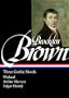 Charles Brockden Brown : Three Gothic Novels : Wieland / Arthur Mervyn / Edgar Huntly (Library of America)