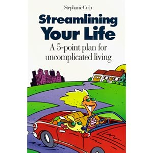 【クリックで詳細表示】Streamlining Your Life： A 5-Point Plan for Uncomplicated Living [ペーパーバック]