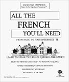  : All The French You'll Need/8 One Hour Audiocassette Tapes/Complete Learning Guide and Tapescript (Cassettes) (Language Dynamics : Takes the Foreign Out of Language)