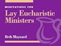 Meditations for Lay Eucharistic Ministers (Faithful Servant Series)