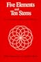 Five Elements and Ten Stems: Nan Ching Theory, Diagnostics and Practice (Paradigm title)