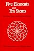 Five Elements and Ten Stems: Nan Ching Theory, Diagnostics and Practice (Paradigm Title)