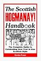 The Scottish Hogmanay Handbook: The Complete Guide to Celebrating New Year in True Scottish Style